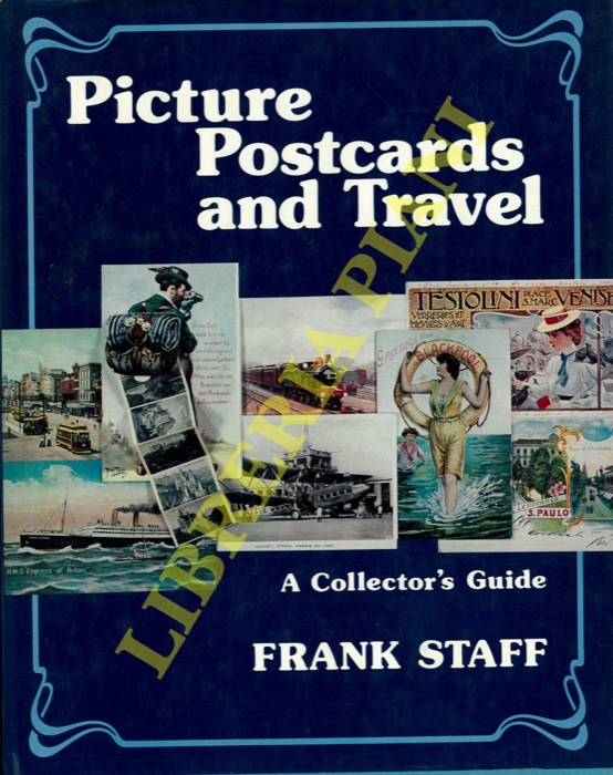 STAFF Frank - - Picture Post cards and Travel. A Collector's Guide.