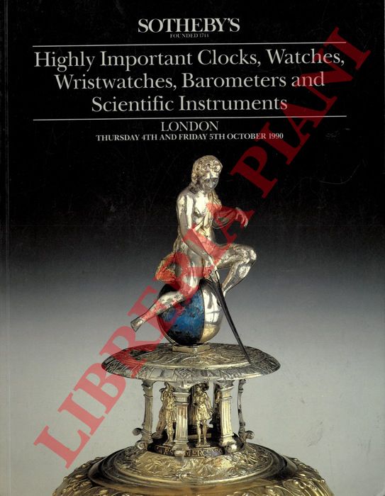 (Sotheby's) - - Highly Important Clocks, Watches, Wristwatches, Barometers and Scientific Instruments.