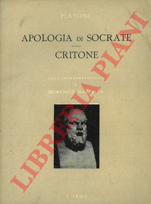 Platone - - Apologia di Socrate. Critone. Nell'interpretazione di Domenico Martella.
