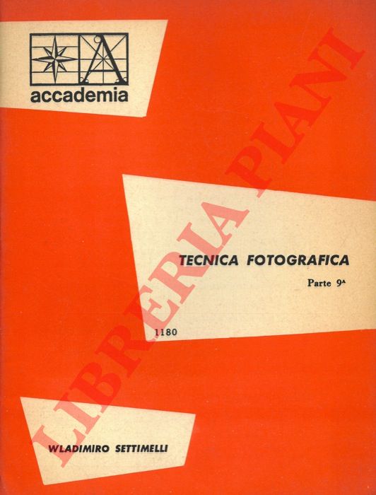 SETTIMELLI Wladimiro - - Tecnica fotografica. Parte 9a.