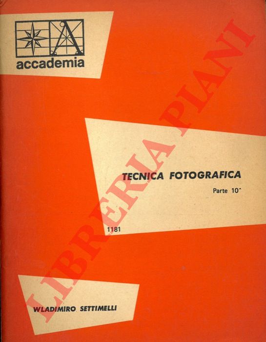 SETTIMELLI Wladimiro - - Tecnica fotografica. Parte 10a.