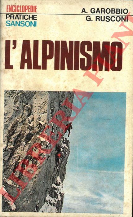 GAROBBIO Aurelio - RUSCONI Giovanni - - L'alpinismo.