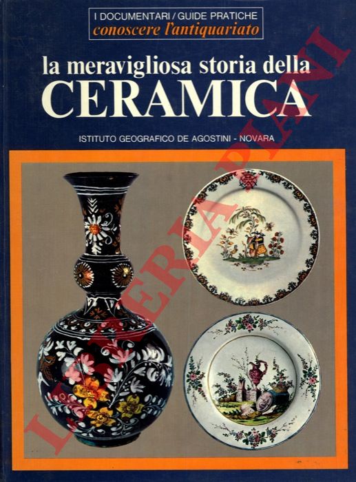 HASLAM Malcolm - - La meravigliosa storia della ceramica.