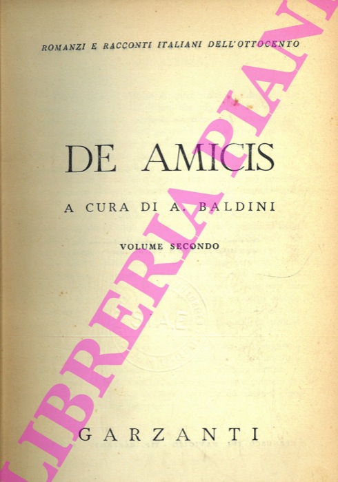 DE AMICIS  - BALDINI A. - - De Amicis. A cura di A. Baldini. Volume Secondo.