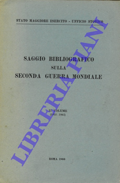 Stato Maggiore Esercito - Ufficio Storico - - Saggio bibliografico sulla seconda guerra mondiale. (Il titolo dal volume quinto  : 
