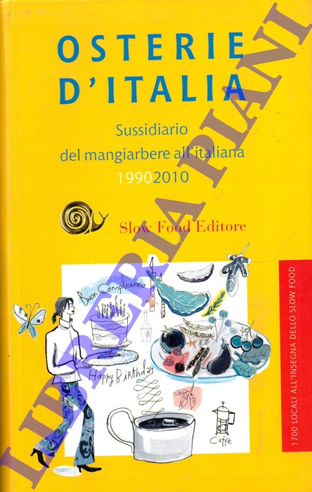 - - Osterie d'Italia. Sussidiario del mangiare all'italiana 1990 2010.