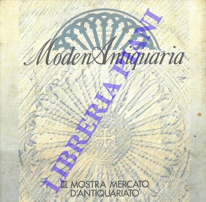 - - ModenAntiquaria. IIIa Mostra Mercato d'Antiquariato.