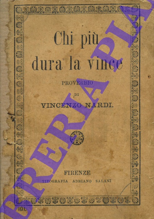 NARDI Vincenzo - - Chi pi dura la vince. Proverbio.