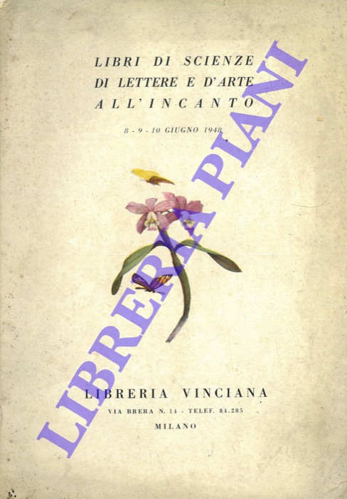 Libreria Vinciana. Milano - - Libri di scienze di lettere e d'arte all'incanto.
