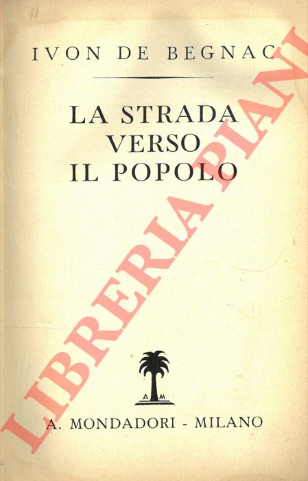 DE BEGNAC Ivon - - La strada verso il popolo.