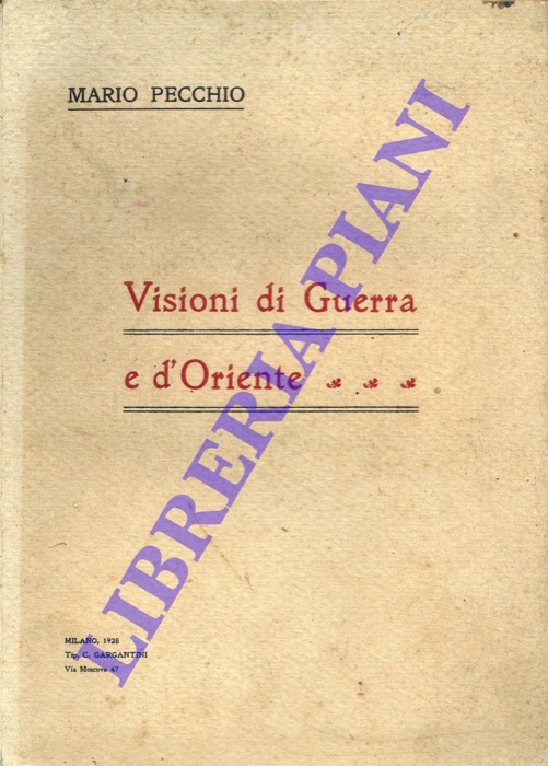 PECCHIO Mario - - Visioni di guerra d'Oriente.