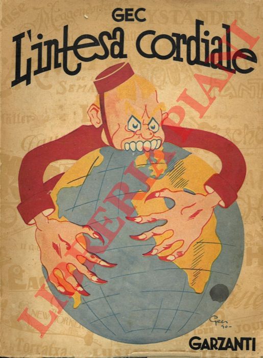 GEC (GIANERI Enrico) - -  L'intesa cordiale. L'inghilterra nella caricatura francese.