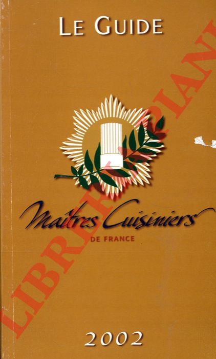 - - Le guide Maitres Cusiniers 2002.