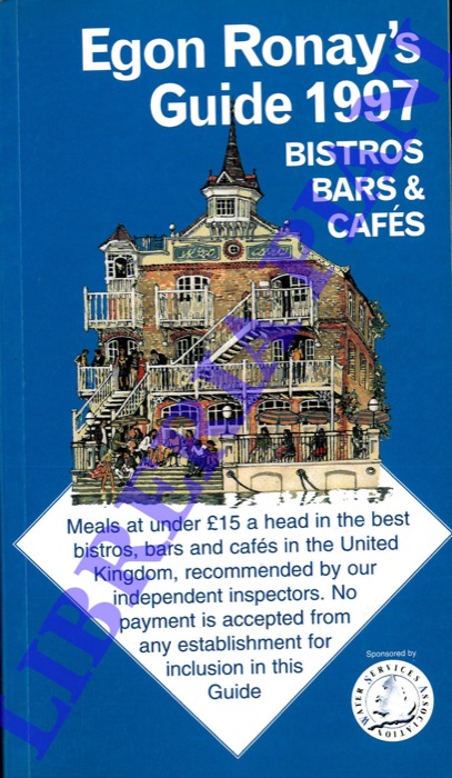 - - Egon Ronay's Guide 1997. Bistro, bars & cafs.