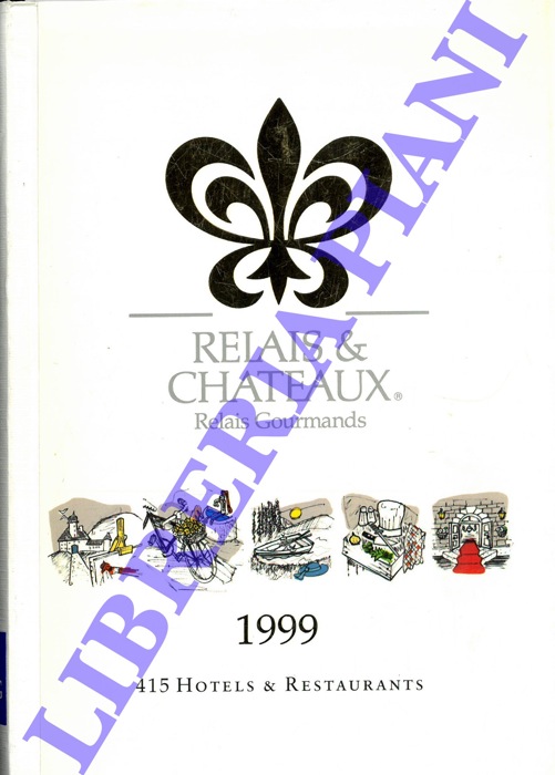 - - Relais & Chateaux. Relais Gourmands. 1999. 415 hotels et restaurants.