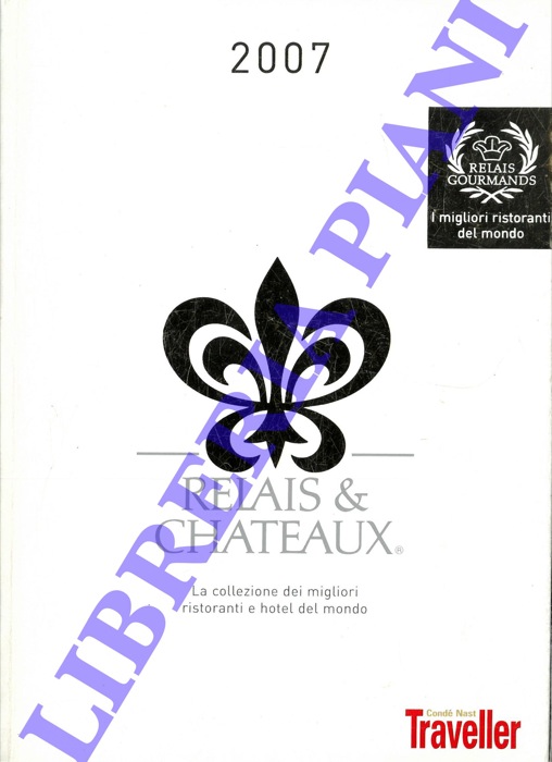 - - Relais & Chateaux. Relais Gourmands. 2007.