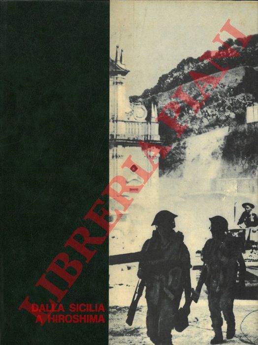 - - Tutta la seconda guerra mondiale. Gli uomini - I fatti - Le testimonianze