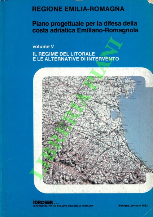 R.E.R. - Idroser - - Piano progettuale per la difesa della costa adriatica emiliano-romagnola. Vol. I: Rapporto sull'economia turistica; vol. II: Aspetti geografici del territorio costiero; vol. III: Aspetti meteomarini e determinazione del trasporto litoraneo; vol. IV: Il trasporto solido fluviale nei bacini tributari dell'Adriatico; vol. V: Il regime del litorale e le alternative di intervento; vol. VI: Le opere a mare: caratteristiche ed effetti sul litorale; Relazione generale.