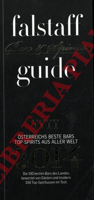 - - Falstaff Bar & Spirits Guide. 2014. Osterreichs beste Bars. Top-Spirits alle Welt.