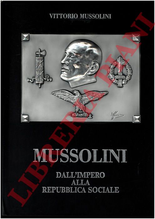 MUSSOLINI Vittorio - - Mussolini. Dall'Impero alla Repubblica Sociale.