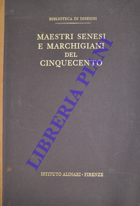 (VIATTE Franoise) - - Maestri senesi e marchigiani del Cinquecento. Genga. Sodoma. Boccafumi. Neroni. Barocci. Casolani. Viviani. Fenzoni. Vanni. Salimbeni, ecc.