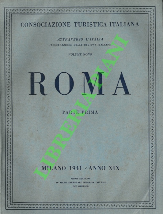 Consociazione Turistica Italiana - - Roma. Parte prima. Parte seconda.
