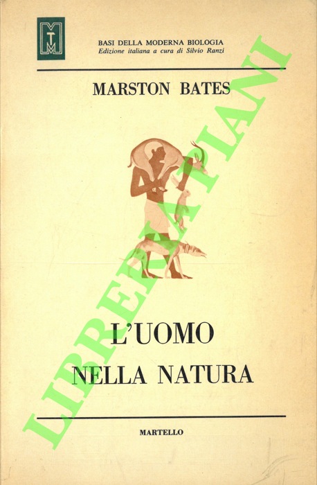 BATES Marston - - L'uomo nella natura.