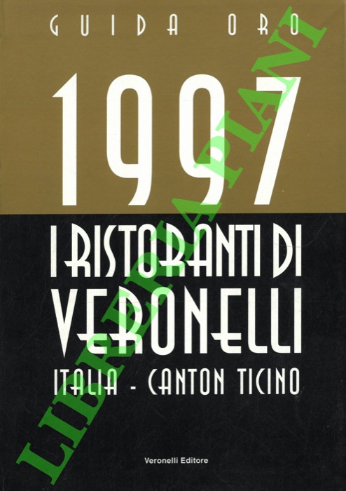 - - I ristoranti di Veronelli. Guida oro. 1997.
