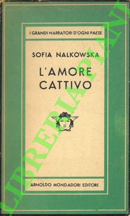 NALKOWSKA Sofia - - L'amore cattivo.