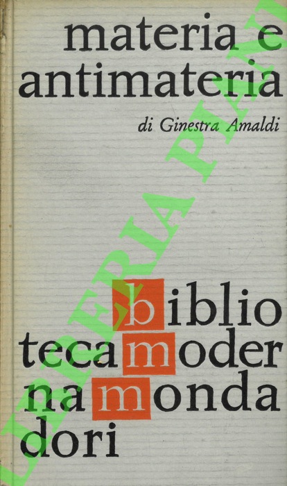 AMALDI Ginestra - - Materia e antimateria.
