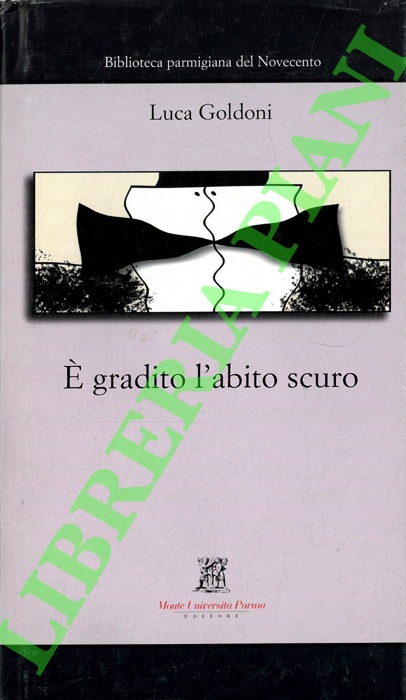 GOLDONI Luca - - E' gradito l'abito scuro.