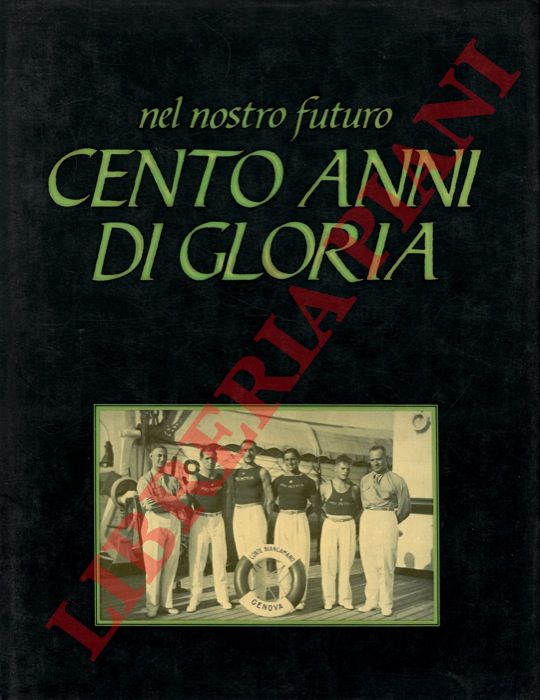 BERRA Alfredo - ELENI Oscar - REINERI Giorgio - - Nel nostro futuro cento anni di gloria.