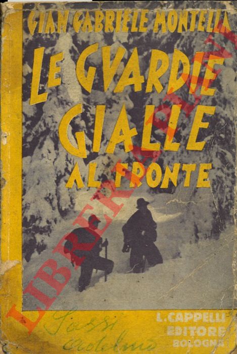 MONTELLA Gian Gabriele - - Le guardie gialle al fronte.