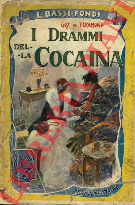 TERAMOND Guy de - - I drammi della cocaina. Romanzo.