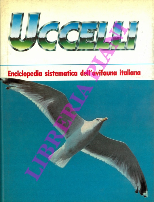 BRICHETTI P. - CAMBI D. - - Uccelli. Enciclopedia sistematica dell'avifauna italiana. Volume primo.
