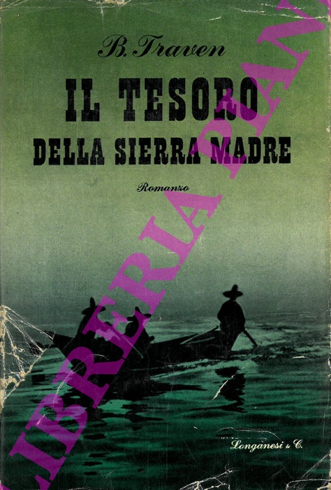 TRAVEN B. (Ret Marut o Berick Traven Torsvan) - - Il tesoro della Sierra Madre.