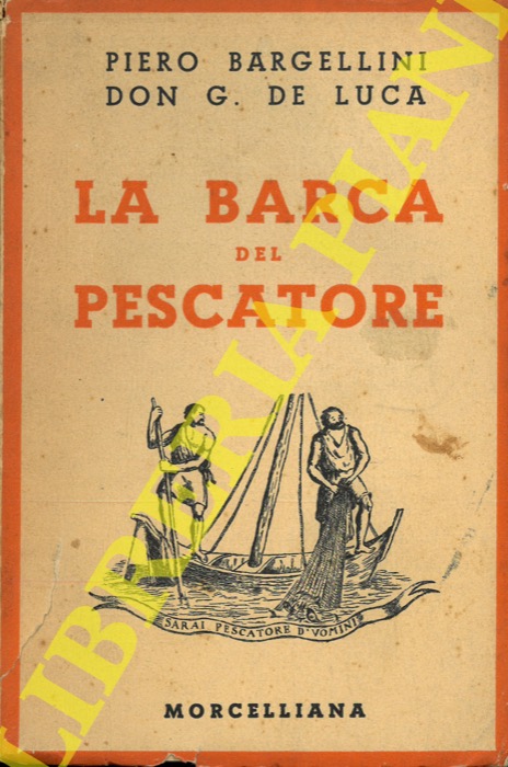 BARGELLINI Piero - DE LUCA Don G. - - La barca del pescatore.
