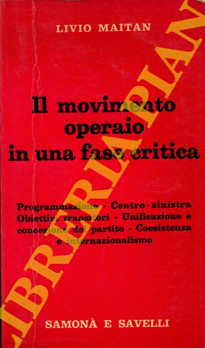 MAITAN Livio - - Il movimento operaio in una fase critica.