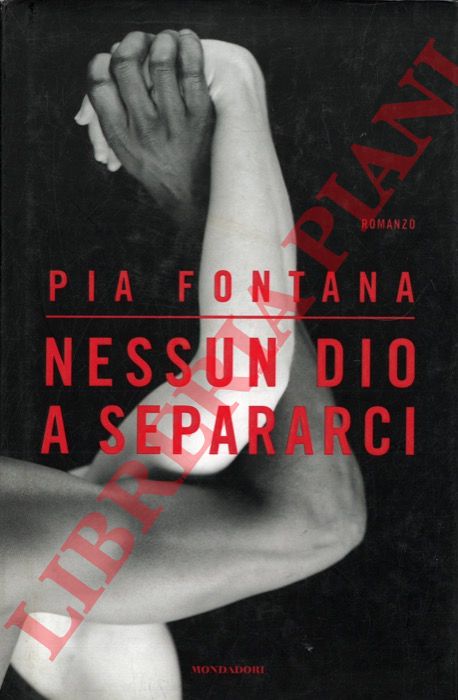 FONTANA Pia - - Nessun Dio a separarci.