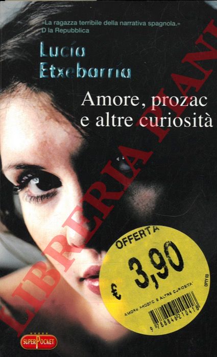 ETXEBARRIA Lucia - - Amore, prozac e altre curiosit.