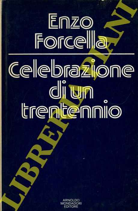 FORCELLA Enzo - - Celebrazione di un trentennio.