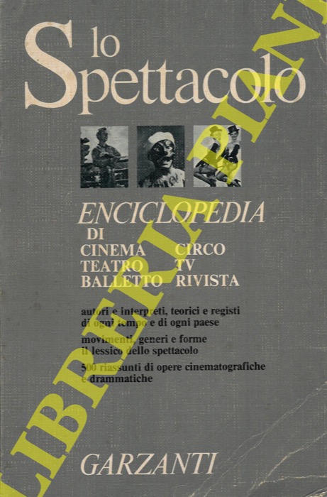 - - Lo spettacolo. Enciclopedia di cinema - teatro - balletto - circo - TV - rivista.