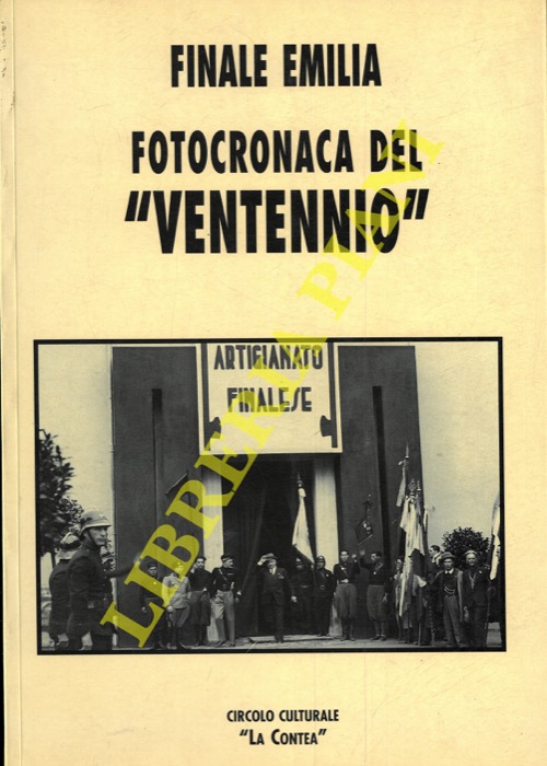 (BORGATTI Gianluca) - - Finale Emilia. Fotocronaca del Ventennio.