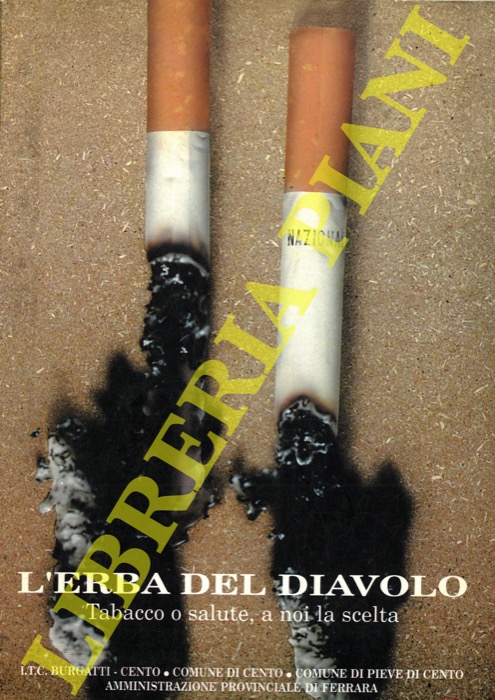 - - L'Erba del Diavolo. Tabacco o salute, a noi la scelta.