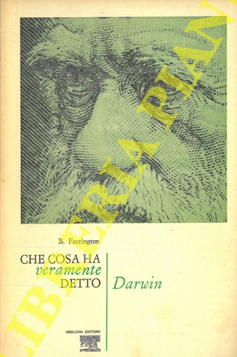 FARRINGTON B. - - Che cosa ha veramente detto Darwin.