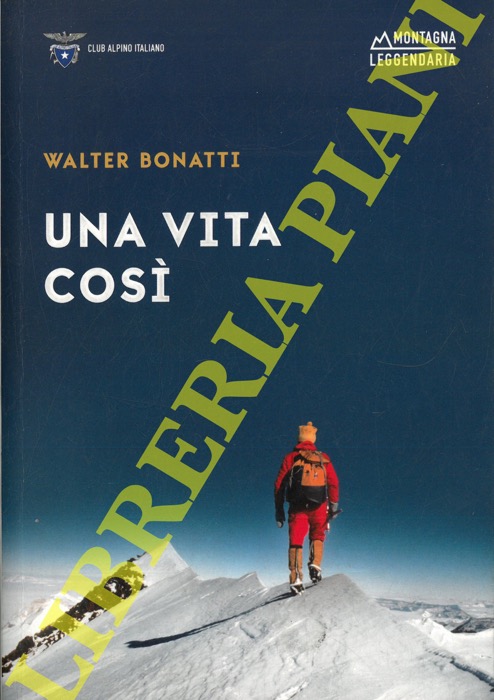 BONATTI Walter - - Una vita cos