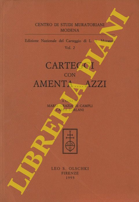 (DI CAMPLI Maria Grazia - FORLANI Carla) - - Edizione Nazionale del Carteggio di L. A. Muratori vol. 2. Carteggi con Amenta....azzi.