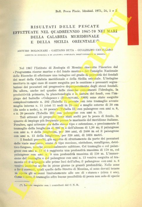 BOLOGNARI Arturo - BUTA Gaetano - CAVALLARO Guglielmo - - Risultati delle pescate effettuate nel quadriennio 1967-70 nei mari della Calabria meridionale e della Sicilia orientale.