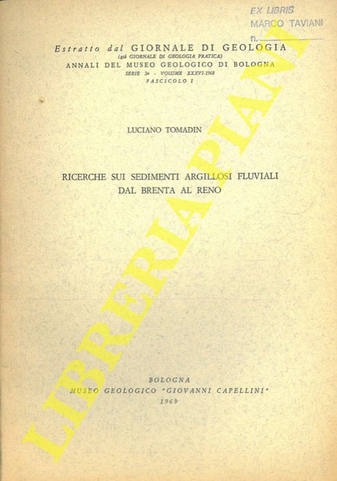 TOMADIN Luciano - - Ricerche sui sedimenti argillosi fluviali dal Brenta al Reno.