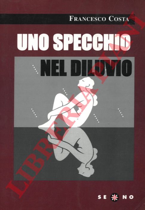 COSTA Francesco - - Uno specchio nel diluvio.